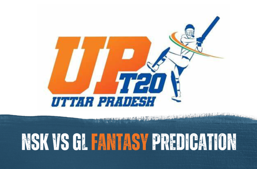  UP T20 League NSK vs KL 2023: Fantasy Prediction, Dream11 Team, Dream11 Prediction, Pitch Report, Live Score, Playing 11